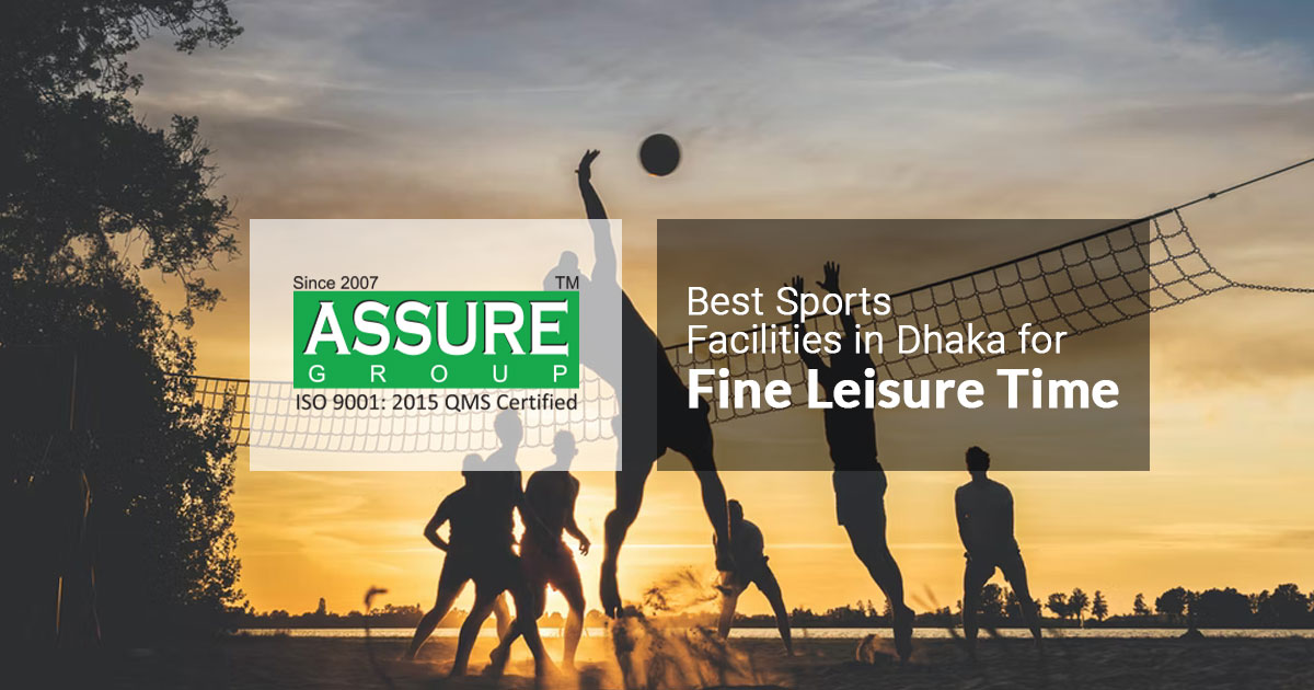 Best Sports Facilities in Dhaka for Fine Leisure Time