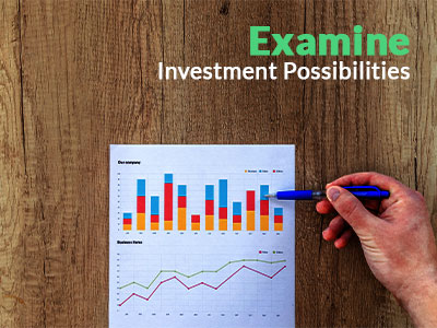 Examine your investment possibilities