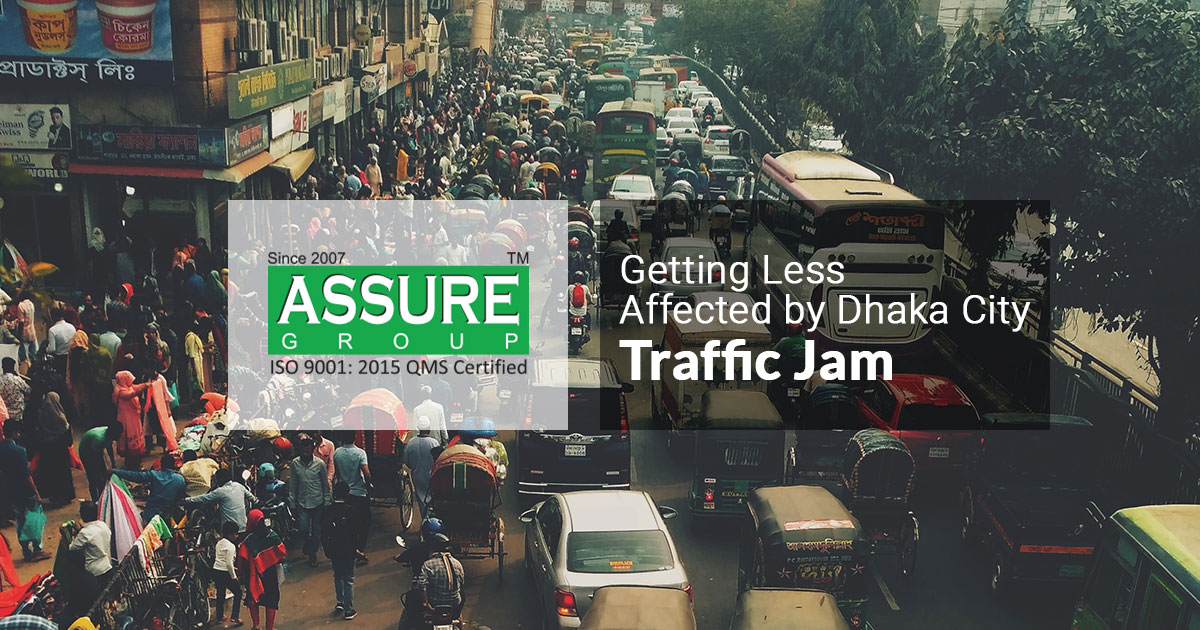 Getting Less Affected by Dhaka City Traffic Jam