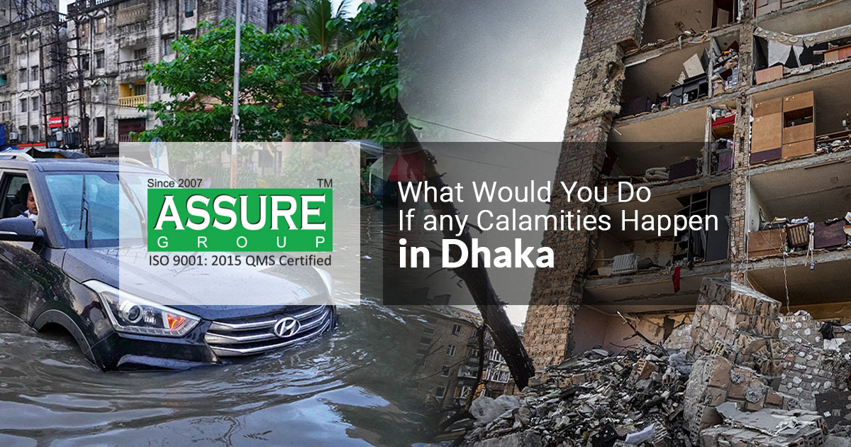 What Would You Do If any Calamities Happen in Dhaka
