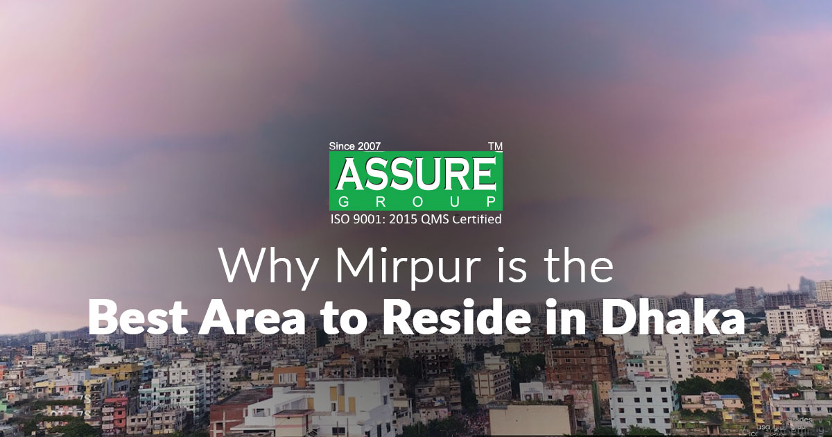 Why & How mirpur is Getting Popular to Reside for Middle Income People | Assure Blog
